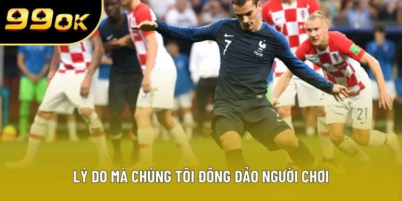 Lý do mà chúng tôi đông đảo người chơi Lý do mà chúng tôi đông đảo người chơi