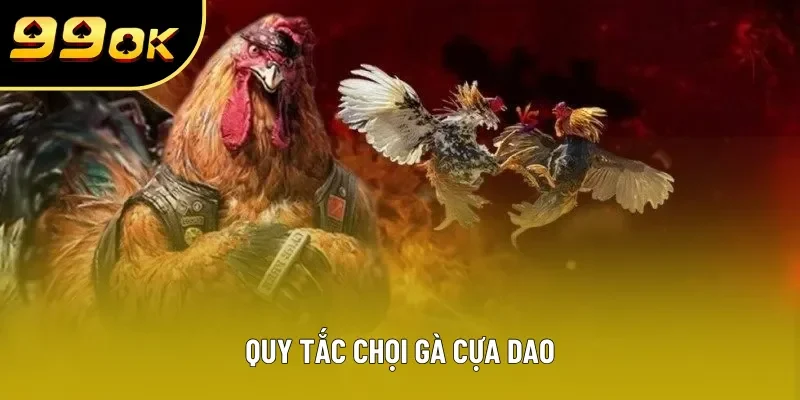 Quy tắc chọi gà cựa dao Quy tắc chọi gà cựa dao