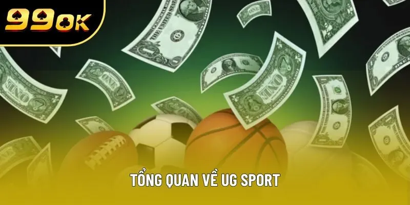 Tổng quan về UG SPORT Tổng quan về UG SPORT